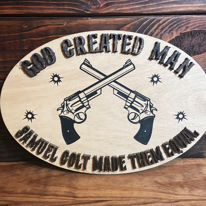 GOD CREATED MAN SAMUEL COLT MADE THEM EQUAL
