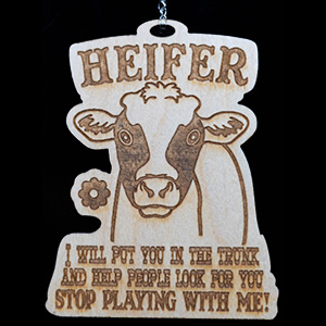 Heifer I Will Put You In The Trunk Car Charm